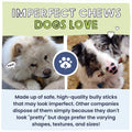 Imperfect chews dogs love