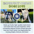 Imperfect chews dogs love