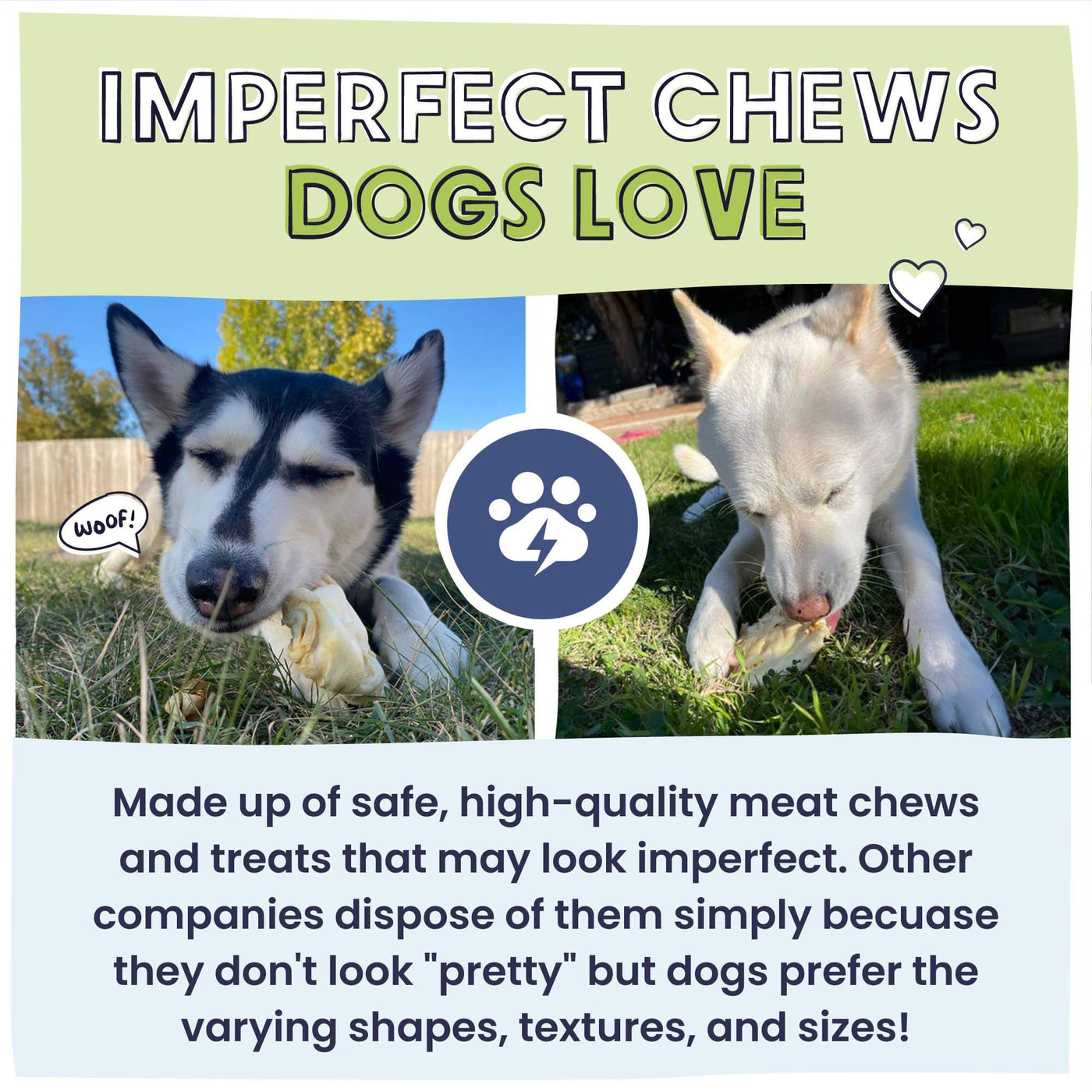 Imperfect chews dogs love