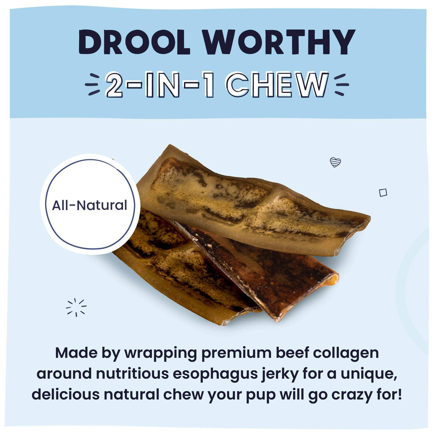 Drool Worthy 2 in 1 Chew!