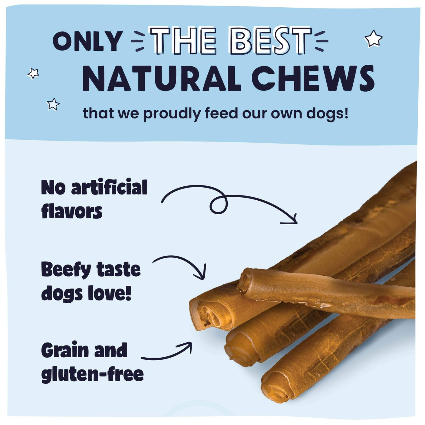 Only The Best Natural Chews!