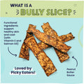 Bully Slices - Peanut Butter - What is a Bully Slice?
