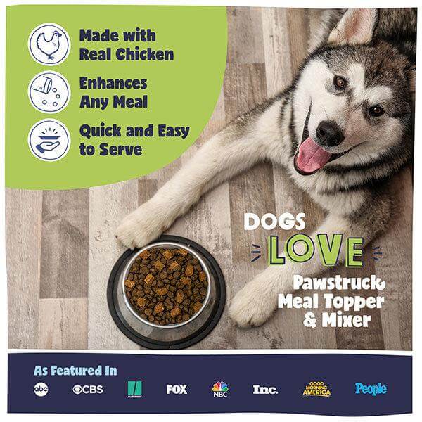 Dogs LOVE Pawstruck Meal Topper & Mixer: Made with real chicken, enhances any meal, quick & easy to serve.